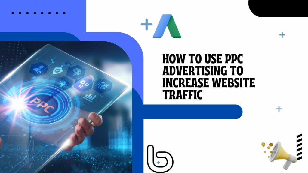 How to Use PPC Advertising to Increase Website Traffic